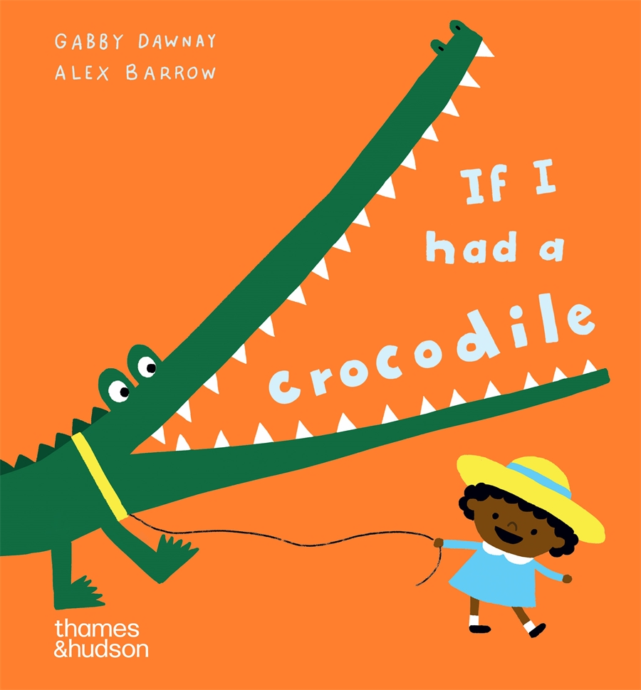 If I Had A Crocodile - Gabby Dawnay & Alex Barrow