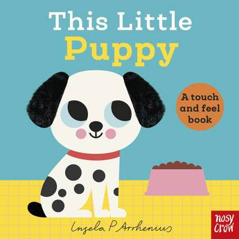 This Little Puppy - a touch & feel book - Ingela P Arhenius